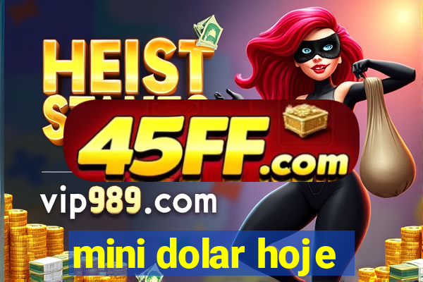 mini dolar hoje